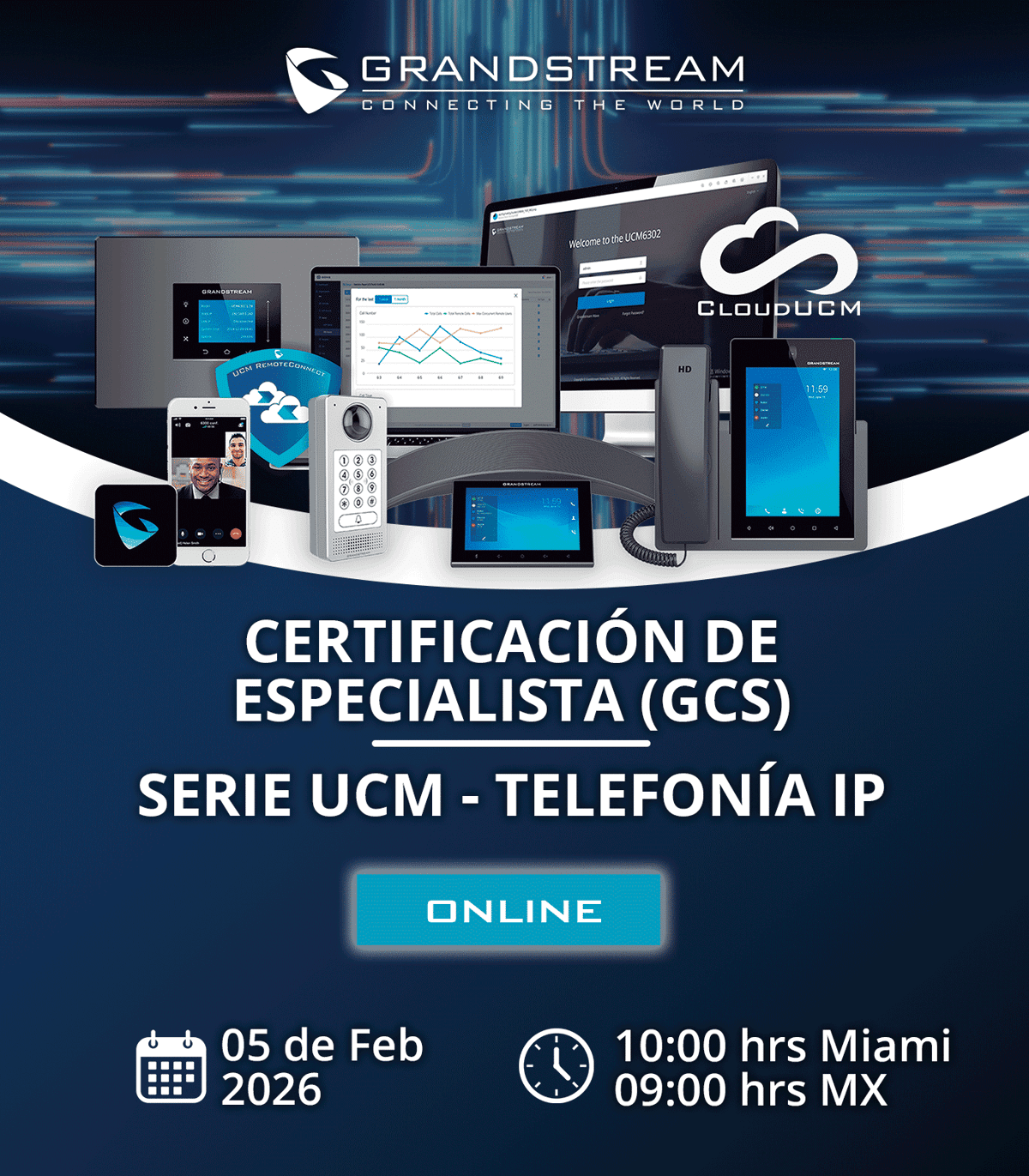 Configuración del Ecosistema del Conmutadores UCM6300, CloudUCM, SoftwareUCM y PBX All In One Serie GCC y de Teléfonos IP de Grandstream 05 de Febrero del 2026 - CASTelecom